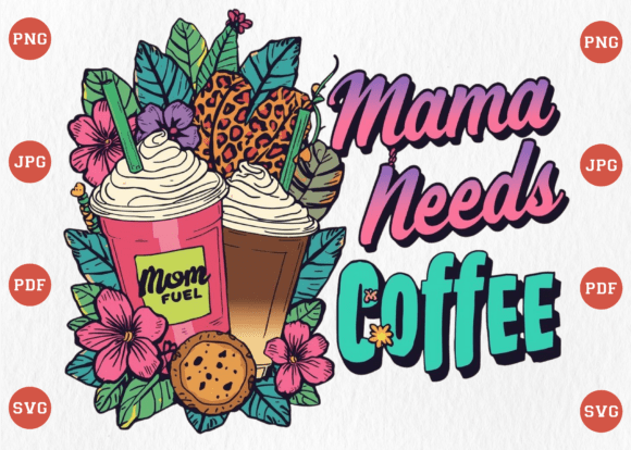 Download Mama Needs Coffee SVG PNG, Mama Svg - Mama needs coffee Collection