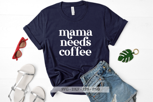 Download Mama Needs Coffee Svg, Cool Mom Svg - Mama needs coffee Collection